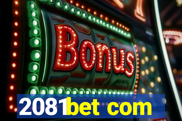 2081bet com